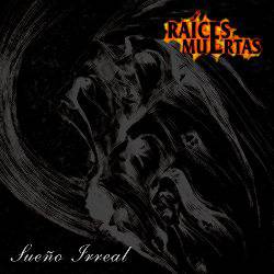 Raices Muertas : Sueño Irreal